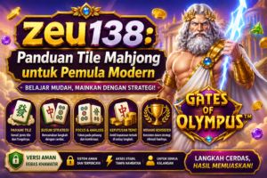 zeu138: Evolusi Mahjong ke Platform Digital Modern